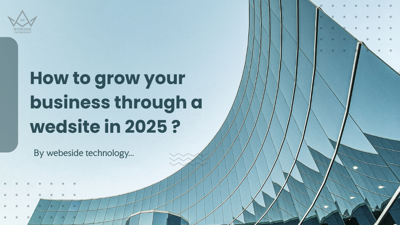 How to Grow Your Business Through a Website in 2025
